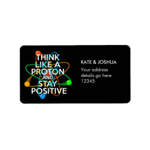 Etiqueta Personalizado PENSE COMO UM PRÓTON E PERMANEÇA POS