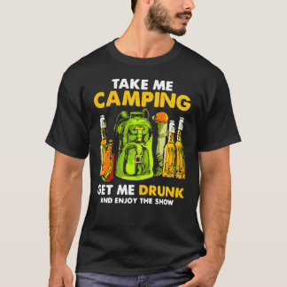 Eu Acampando Me Tire Bebado E Aproveite A Camisa D