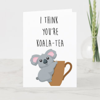 Eu acho que você é Koala - Tea engraçado cartão de