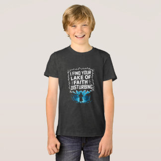 Eu acho sua falta de fé perturbadora