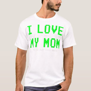 Eu adoro a camisa da minha mãe - Presentes de joga