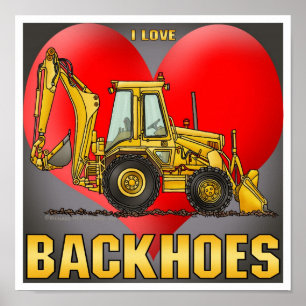 Eu adoro Backhoes Poster Impressão
