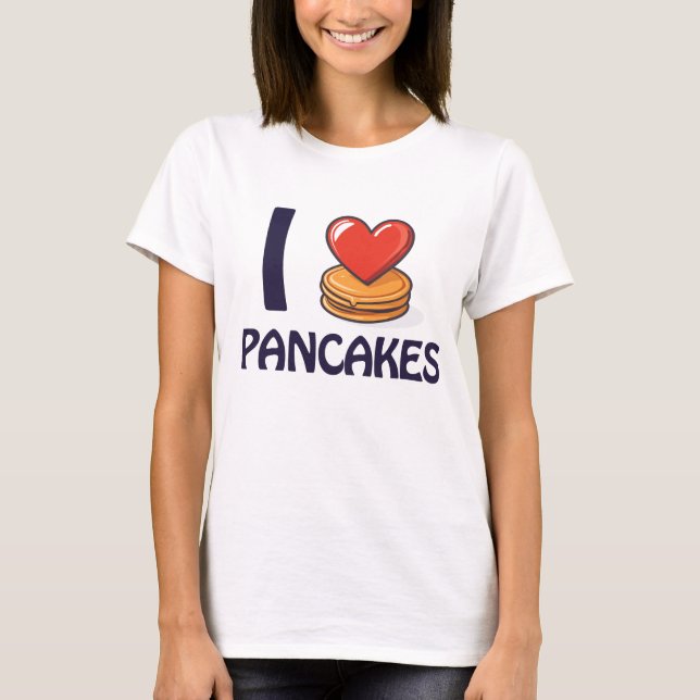 Eu adoro Camiseta Pancakes (Frente)