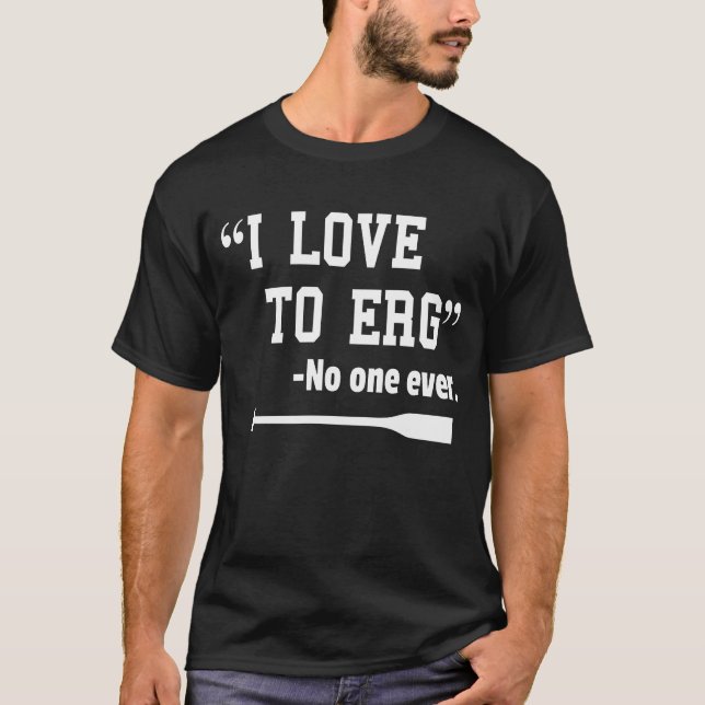 Eu adoro Erg TShirt Engraçado Removendo Camisa Uni (Frente)