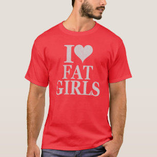 Eu adoro garotas gordas - eu gosto de camiseta de 