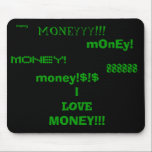 Eu adoro mouse pad<br><div class="desc">Este mouse pad é para todos os seus amantes de dinheiro e excelente para um presente de mordaça.</div>