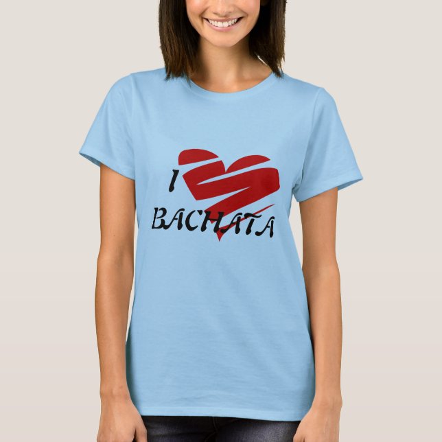 Eu amo a camisa de BACHATA (Frente)