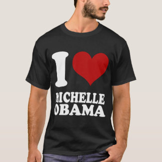 Eu amo a camisa de Michell Obama t