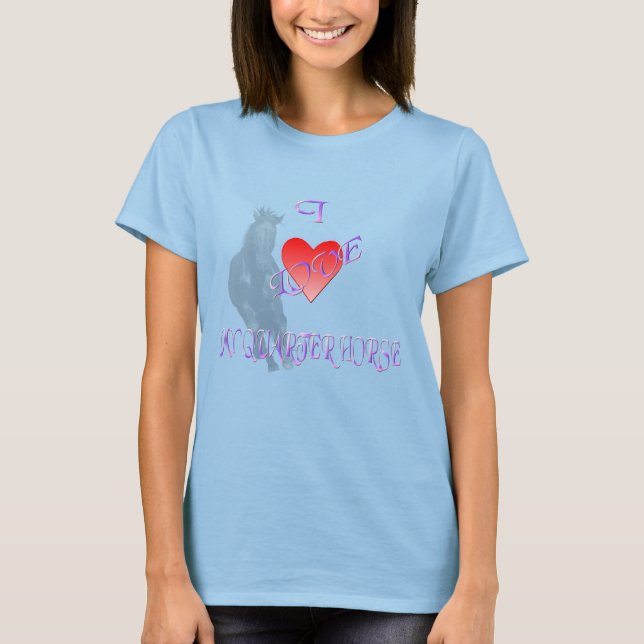 Eu Amo A Minha Camiseta De Cavalo Quarto (Frente)
