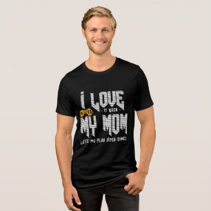 Eu amo a minha mãe Bella+Canvas Três-Blend T-Shirt