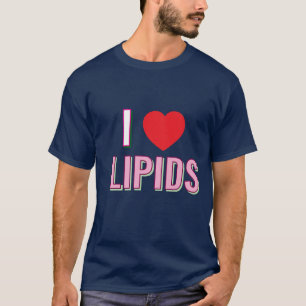 Eu amo camisetas de lipídios