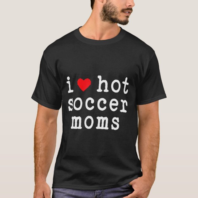 Eu Amo Mães de Futebol Quentes Camiseta engraçada  (Frente)