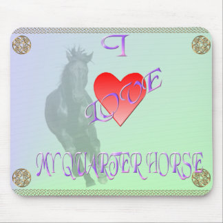 Eu amo meu cavalo de um quarto Mousepad