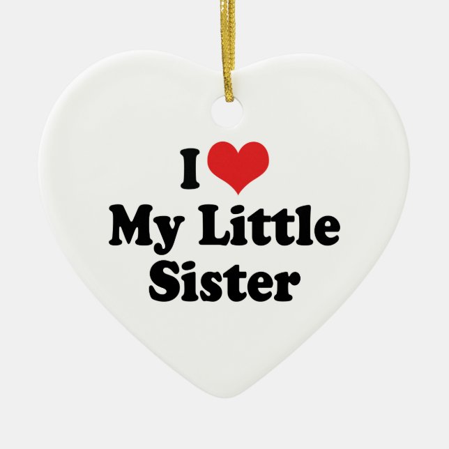 Eu Amo Meu Pequeno Ornamento Irmã (Frente)