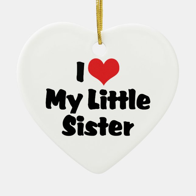 Eu Amo Meu Pequeno Ornamento Irmã (Frente)