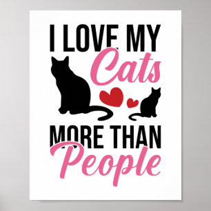 Eu Amo Meus Gatos Mais Que Pessoas Poster de Gatin
