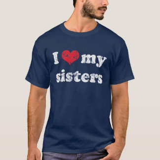 Eu amo minha camisa das irmãs t