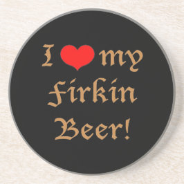 Eu amo minha cerveja do Firkin! Porta copos do