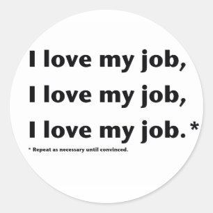 Eu amo minha etiqueta de Job*