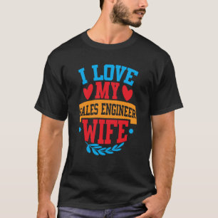 Eu Amo O Meu Engenheiro De Vendas Camisetas De Esp