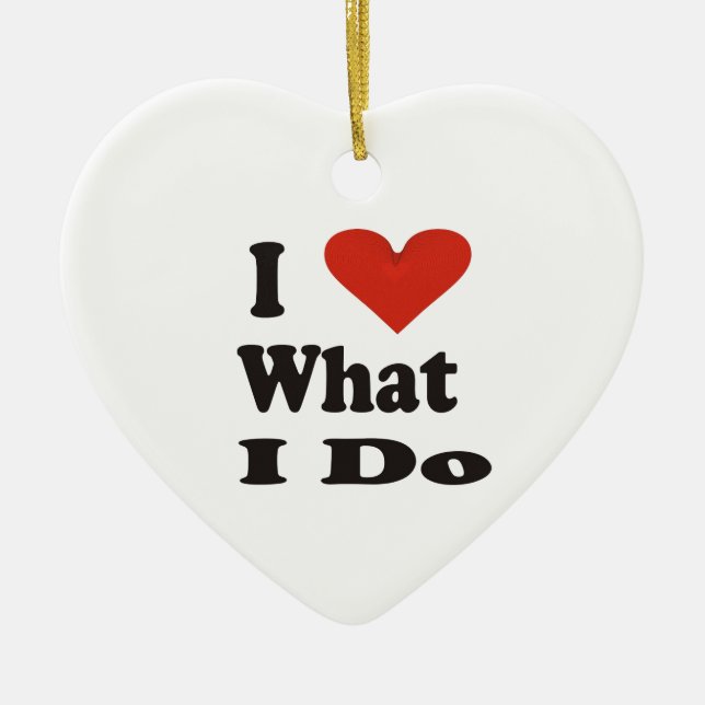 Eu Amo O Que Eu Faço Ornamento Cerâmico (Frente)