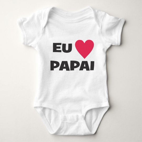 EU AMO PAPAI BODY PARA BEBÊ
