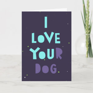 Eu amo seu cachorro, cartão surpresa, mensagem per
