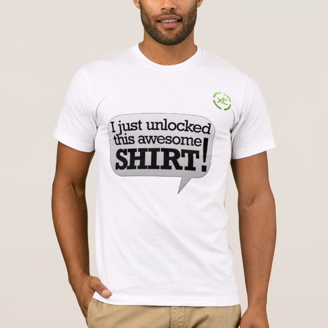 Eu apenas destravei esta camisa impressionante! (Frente)