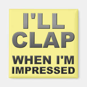 Eu aplaudo quando estou impressionada com Imã de 