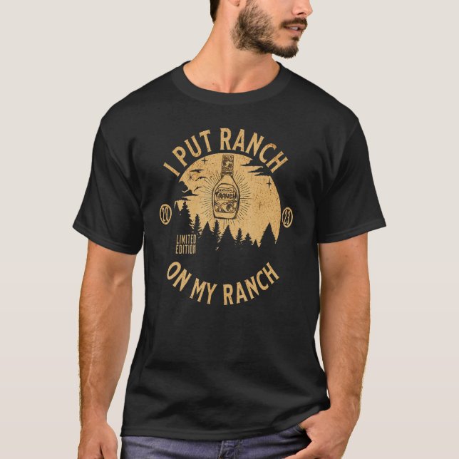 Eu coloco Ranch na minha Camisa Ranch Divertida Vi (Frente)
