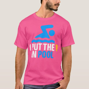 Eu Coloquei P Na Piscina Camisa Engraçado Nadando 