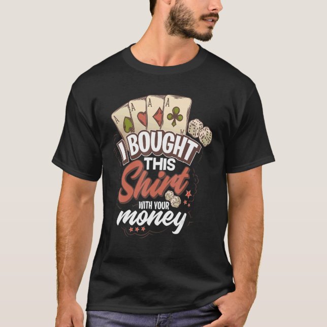 Eu Comprei Esta Camisa Com Seu Poker Engraçado. (Frente)
