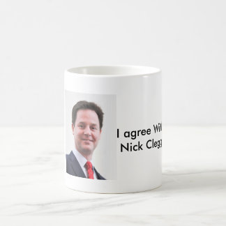 Eu concordo com a caneca de Nick Clegg
