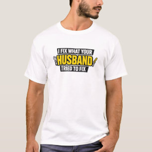 Eu Conserto O Que Seu Marido Tentou Camiseta Engra