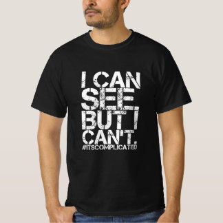 Eu Consigo Ver. Mas não posso. Camiseta