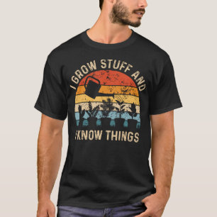 Eu Cultivo Coisas E Eu Sei Das Coisas Camiseta Div