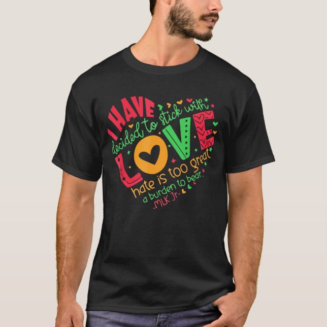 Eu decidi ficar com a camiseta MLK do Amor (Frente)
