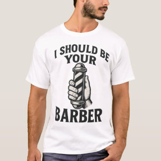 Eu Deveria Ser Seu Barbeiro — Camiseta