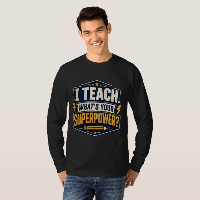 Eu Ensino Qual é Seu Superpoder Camiseta de Profes (Frente Completa)