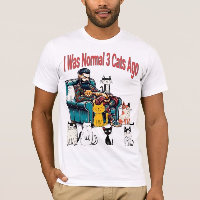 Eu Era Normal 3 Gatos Atrás - Engraçada Camiseta D (Frente)