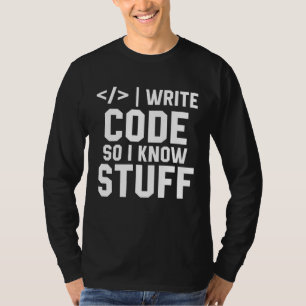Eu Escrevo Código Então Eu Sei Coisas Camiseta Des