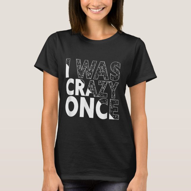 Eu Estava Louco Uma Vez Engraçado Citar Camisa Est (Frente)
