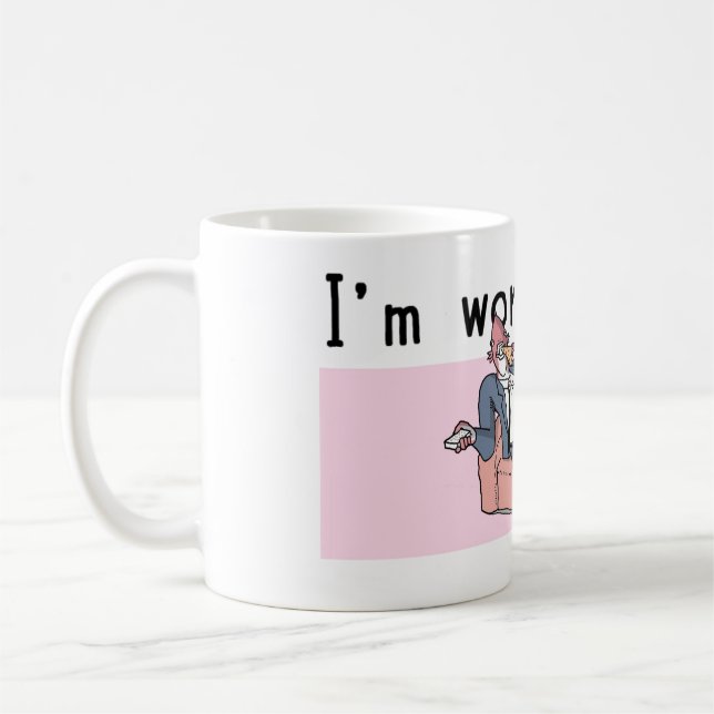 Eu estou trabalhando nele a caneca (Esquerda)