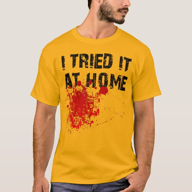 Eu Experimentei Em Casa Camiseta Divertida (Frente)