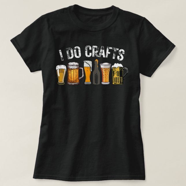 Eu Faço Artesanatos De Camisa De Cerveja (Frente do Design)
