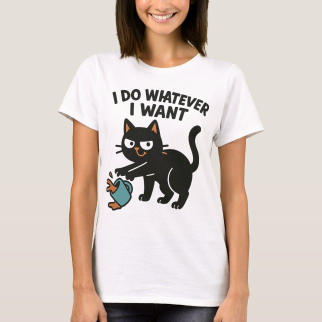Eu Faço O Que Eu Quero, Camiseta De Gato Engraçada (Frente)