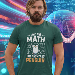 Eu Fiz a Conta a Resposta é Pinguim Camiseta Diver