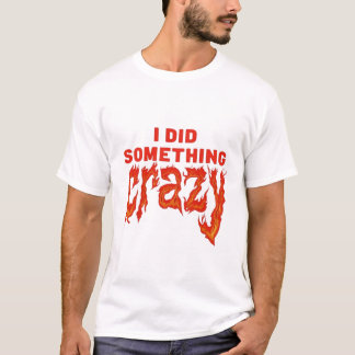 Eu Fiz Algo Louco Gótico, Citando Camiseta