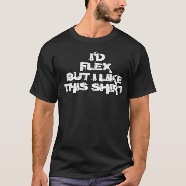 Eu Flexionaria Mas Gosto Desta Camisa (Frente)