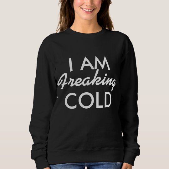 Eu Freaking o frio Moletom